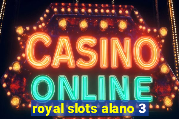 royal slots alano 3